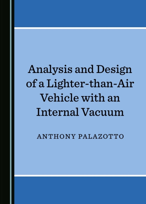 Cover image for book Analysis and Design of a Lighter-than-Air Vehicle with an Internal Vacuum
