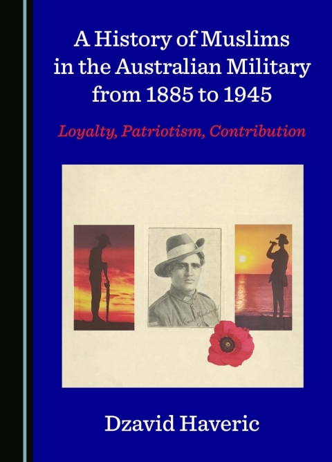 Cover image for book A History of Muslims in the Australian Military from 1885 to 1945