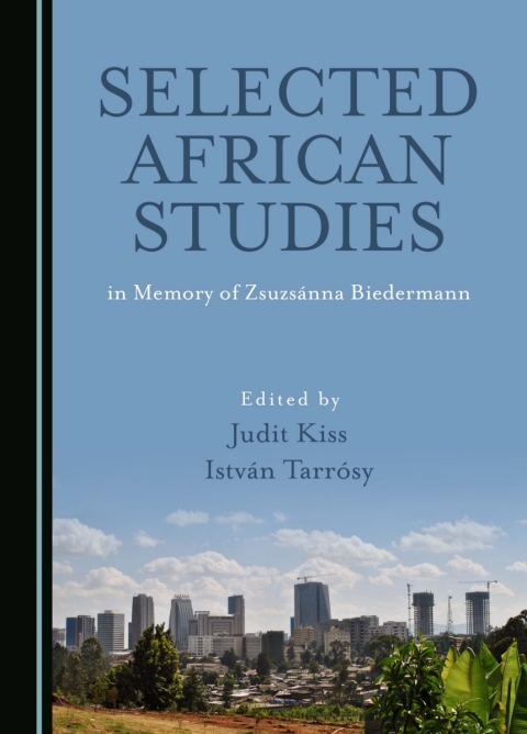 Cover image for book Selected African Studies in Memory of Zsuzsánna Biedermann