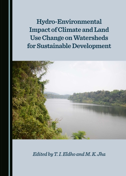 Cover image for book Hydro-Environmental Impact of Climate and Land Use Change on Watersheds for Sustainable Development