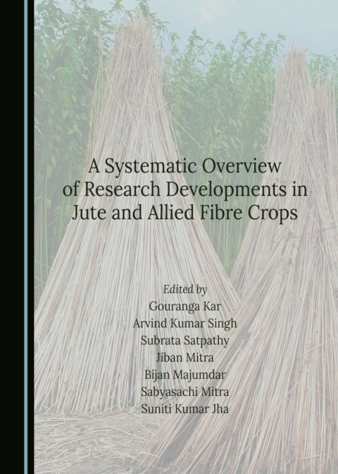 Cover image for book A Systematic Overview of Research Developments in Jute and Allied Fibre Crops