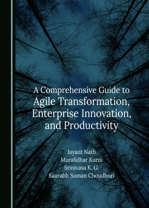 Cover image for book A Comprehensive Guide to Agile Transformation, Enterprise Innovation, and Productivity