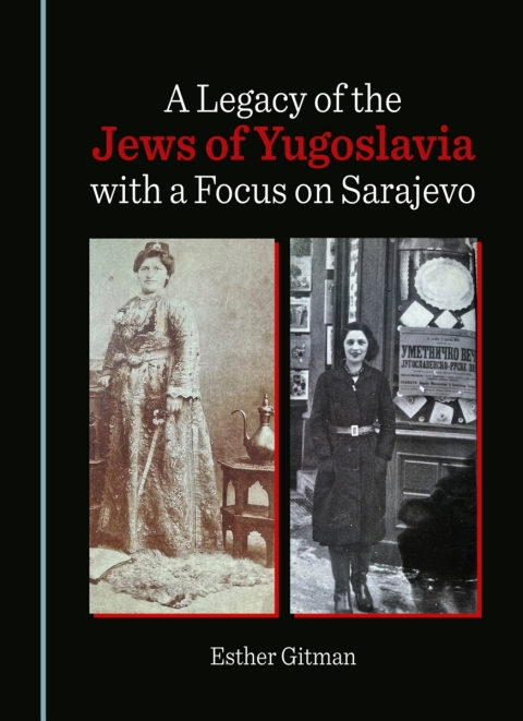 Cover image for book A Legacy of the Jews of Yugoslavia with a Focus on Sarajevo