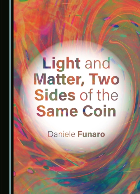 Cover image for book Light and Matter, Two Sides of the Same Coin