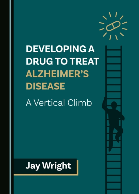 Cover image for book Developing a Drug to Treat Alzheimer's Disease