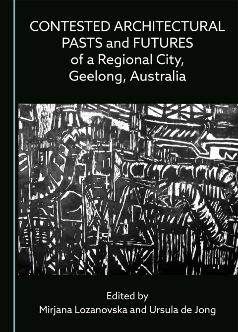 Cover image for book Contested Architectural Pasts and Futures of a Regional City, Geelong, Australia