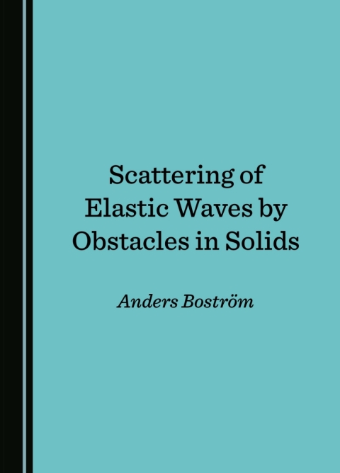 Cover image for book Scattering of Elastic Waves by Obstacles in Solids