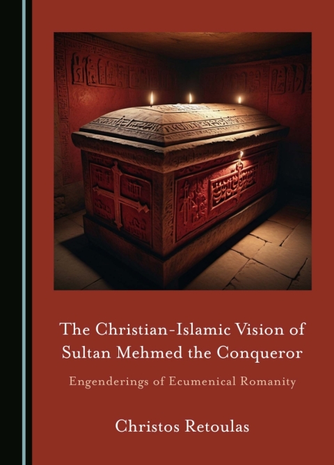 Cover image for book The Christian-Islamic Vision of Sultan Mehmed the Conqueror