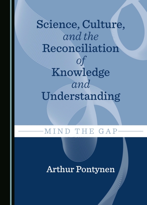 Cover image for book Science, Culture, and the Reconciliation of Knowledge and Understanding