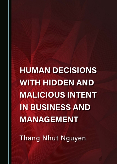 Cover image for book Human Decisions with Hidden and Malicious Intent in Business and Management