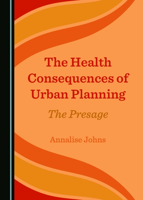 Cover image for book The Health Consequences of Urban Planning
