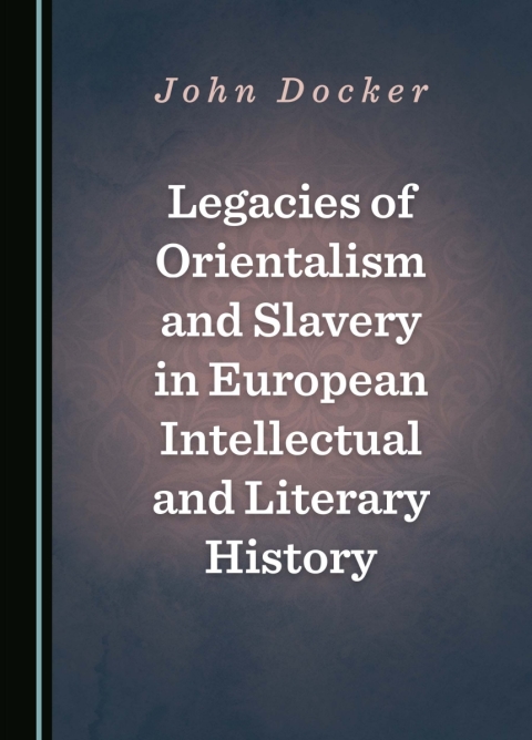 Cover image for book Legacies of Orientalism and Slavery in European Intellectual and Literary History