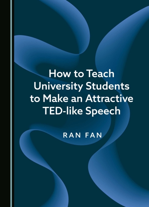 Cover image for book How to Teach University Students to Make an Attractive TED-like Speech