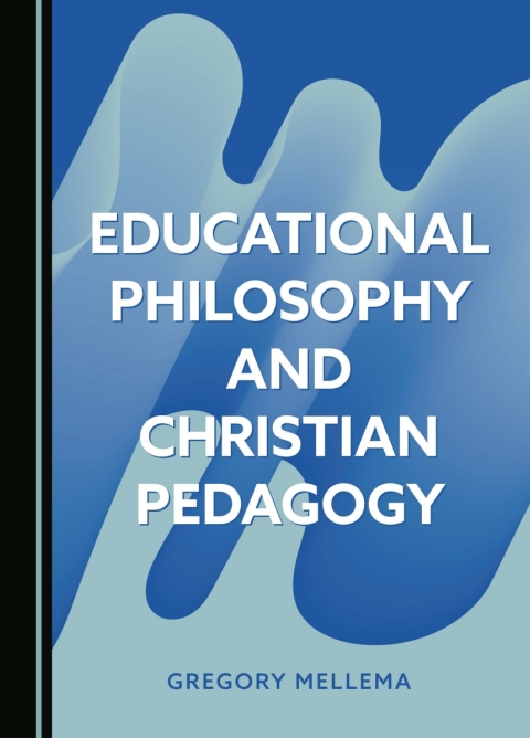 Cover image for book Educational Philosophy and Christian Pedagogy