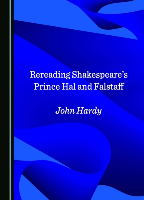 Cover image for book Rereading Shakespeare's Prince Hal and Falstaff