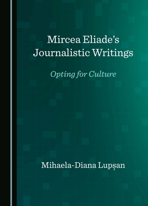 Cover image for book Mircea Eliade’s Journalistic Writings
