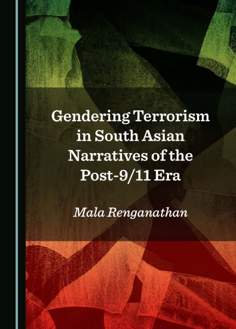 Cover image for book Gendering Terrorism in South Asian Narratives of the Post-9/11 Era