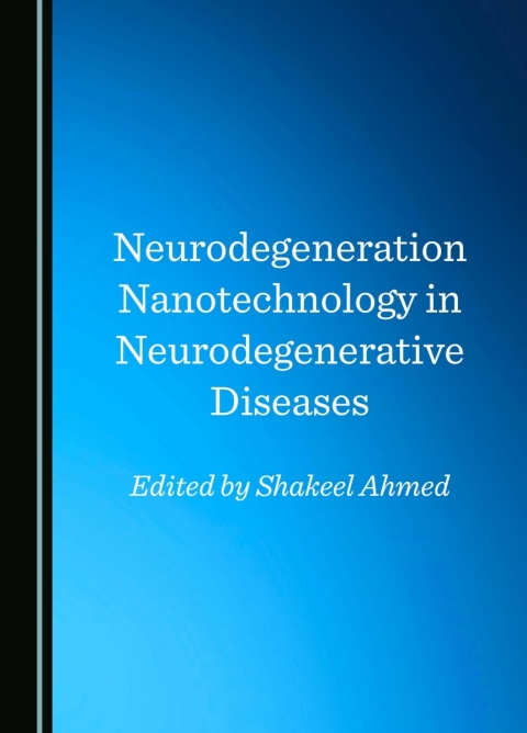 Cover image for book Neurodegeneration Nanotechnology in Neurodegenerative Diseases