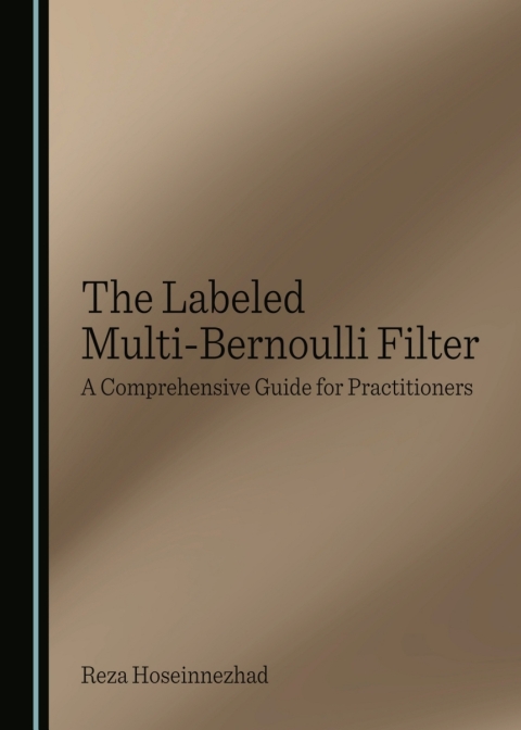 Cover image for book The Labeled Multi-Bernoulli Filter