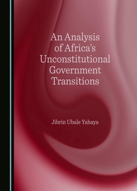 Cover image for book An Analysis of Africa's Unconstitutional Government Transitions