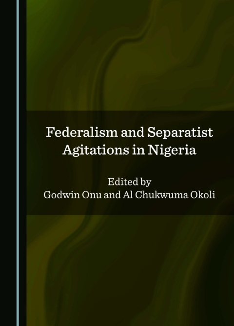 Cover image for book Federalism and Separatist Agitations in Nigeria
