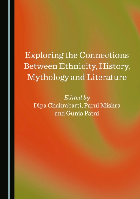 Cover image for book Exploring the Connections Between Ethnicity, History, Mythology and Literature