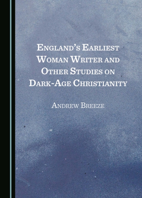 Cover image for book England's Earliest Woman Writer and Other Studies on Dark-Age Christianity