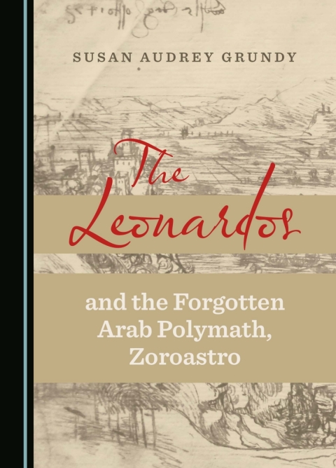 Cover image for book The Leonardos and the Forgotten Arab Polymath, Zoroastro