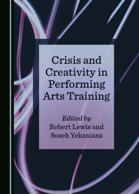 Cover image for book Crisis and Creativity in Performing Arts Training