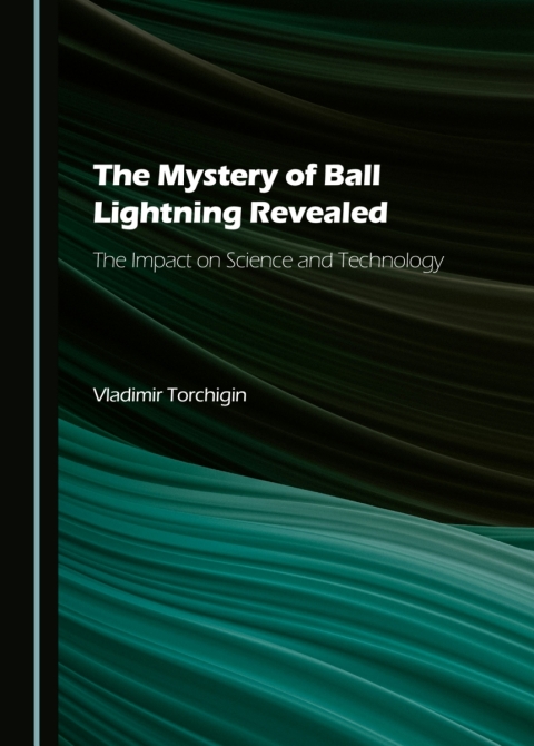 Cover image for book The Mystery of Ball Lightning Revealed