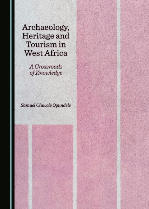Cover image for book Archaeology, Heritage and Tourism in West Africa