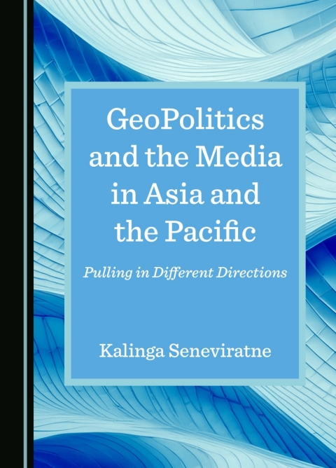 Cover image for book GeoPolitics and the Media in Asia and the Pacific