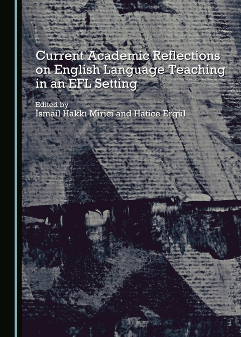 Cover image for book Current Academic Reflections on English Language Teaching in an EFL Setting