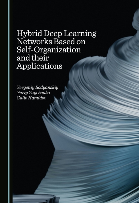 Cover image for book Hybrid Deep Learning Networks Based on Self-Organization and their Applications
