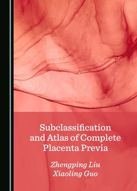 Cover image for book Subclassification and Atlas of Complete Placenta Previa