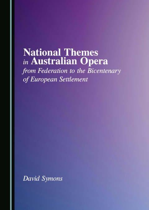 Cover image for book National Themes in Australian Opera from Federation to the Bicentenary of European Settlement