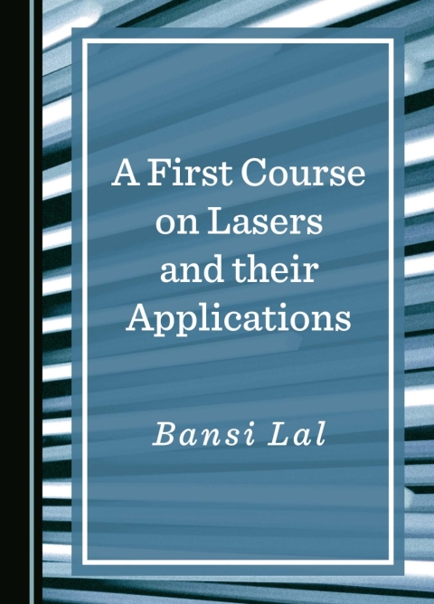 Cover image for book A First Course on Lasers and their Applications