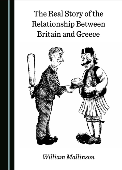 Cover image for book The Real Story of the Relationship Between Britain and Greece