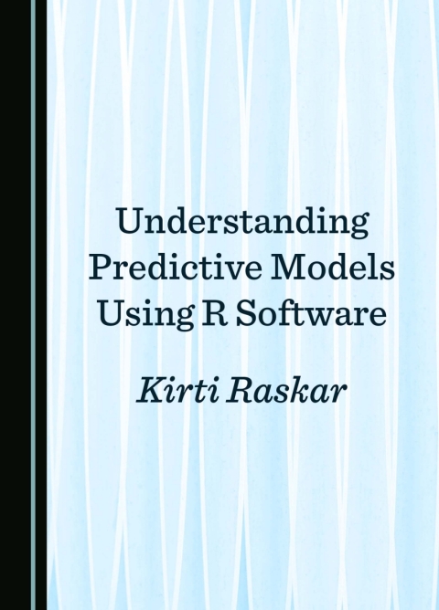Cover image for book Understanding Predictive Models Using R Software