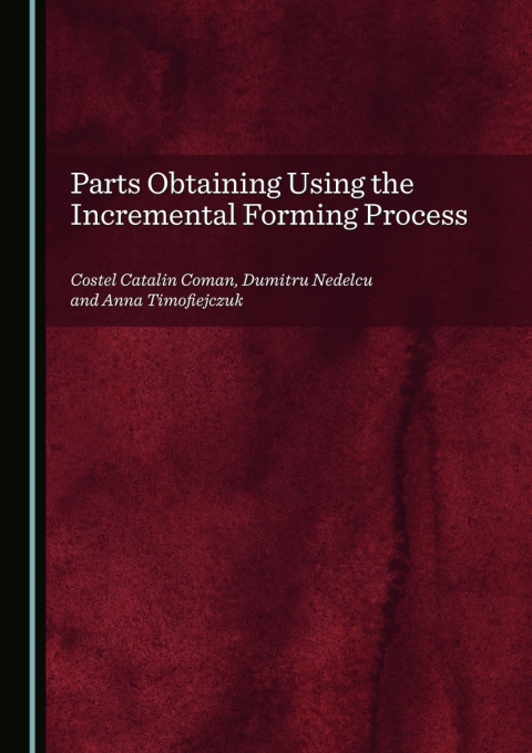 Cover image for book Parts Obtaining Using the Incremental Forming Process