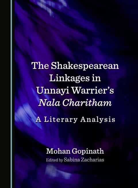 Cover image for book The Shakespearean Linkages in Unnayi Warrier's Nala Charitham