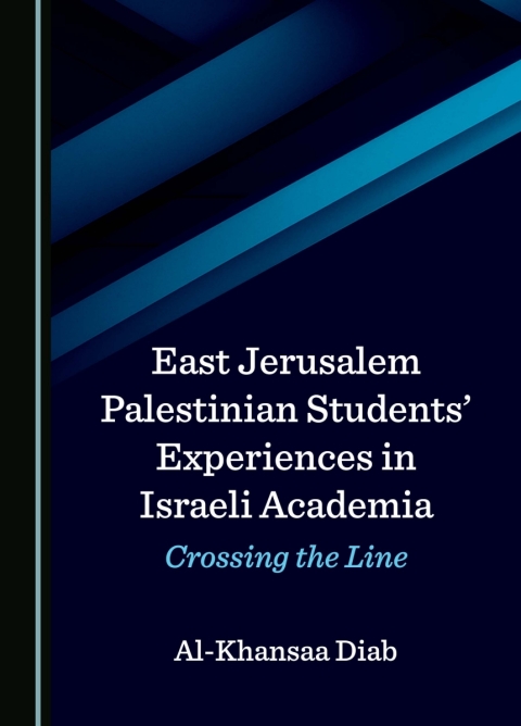 Cover image for book East Jerusalem Palestinian Students' Experiences in Israeli Academia