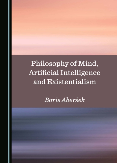 Cover image for book Philosophy of Mind, Artificial Intelligence and Existentialism