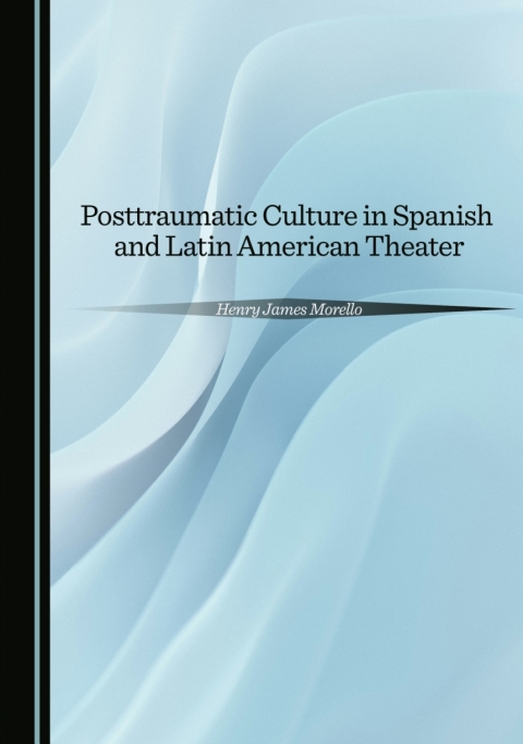 Cover image for book Posttraumatic Culture in Spanish and Latin American Theater