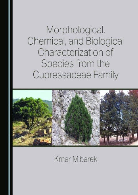 Cover image for book Morphological, Chemical, and Biological Characterization of Species from the Cupressaceae Family