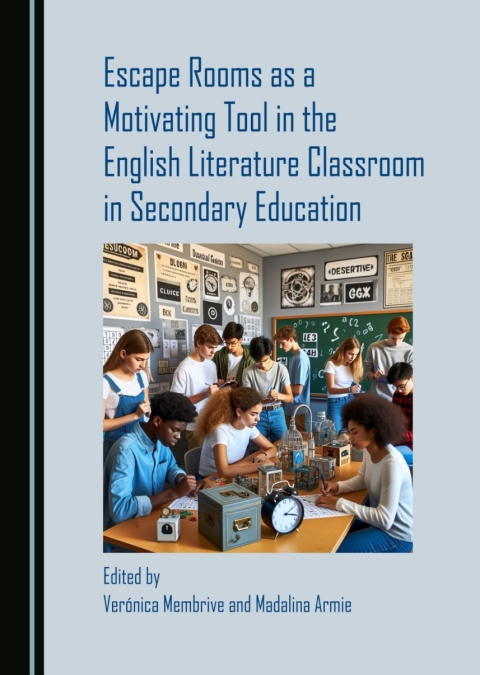 Cover image for book Escape Rooms as a Motivating Tool in the English Literature Classroom in Secondary Education