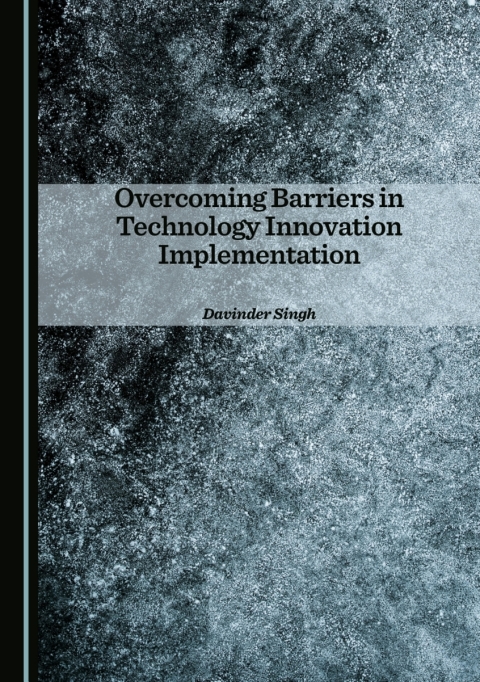 Cover image for book Overcoming Barriers in Technology Innovation Implementation