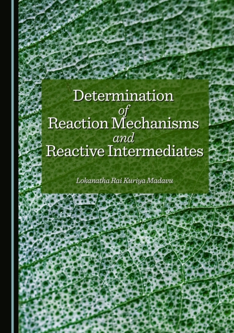 Cover image for book Determination of Reaction Mechanisms and Reactive Intermediates