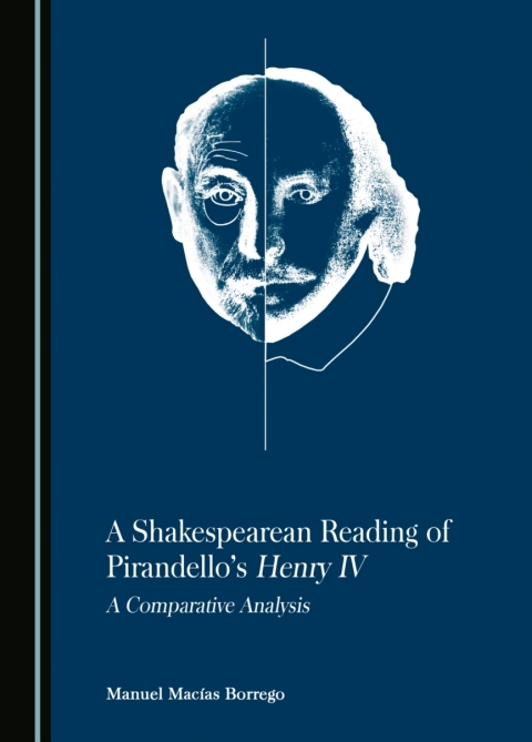 Cover image for book A Shakespearean Reading of Pirandello’s Henry IV