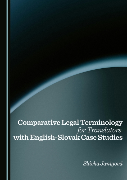 Cover image for book Comparative Legal Terminology for Translators with English-Slovak Case Studies